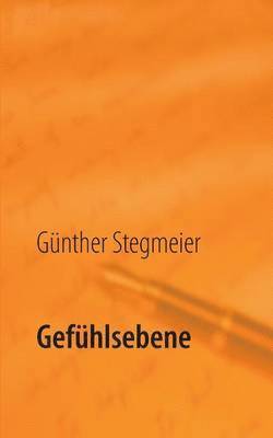 Günther Stegmeier - Gefühlsebene, Häftad