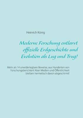 bokomslag Moderne Forschung entlarvt offizielle Erdgeschichte und Evolution als Lug und Trug!