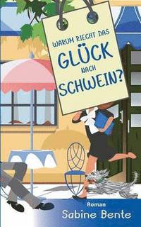 bokomslag Warum riecht das Glück nach Schwein ?
