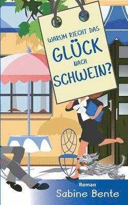 bokomslag Warum riecht das Glück nach Schwein ?