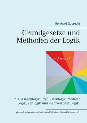 Grundgesetze und Methoden der Logik 1