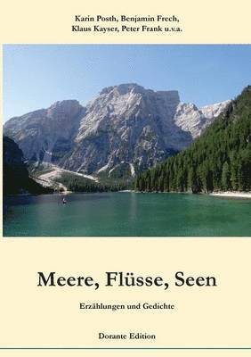 Meere, Flüsse, Seen. Erzählungen und Gedichte