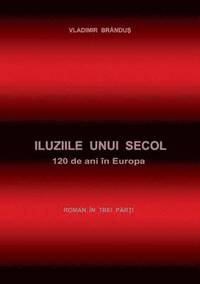 bokomslag Iluziile unui secol