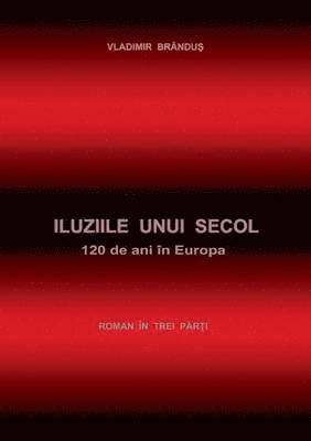 bokomslag Iluziile unui secol