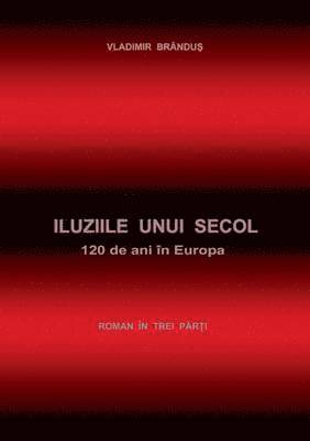 bokomslag Iluziile unui secol