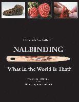 Nalbinding - What in the World Is That? 1