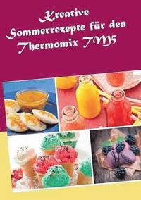 bokomslag Kreative Sommerrezepte fr den Thermomix TM5