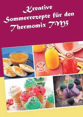 bokomslag Kreative Sommerrezepte fr den Thermomix TM5