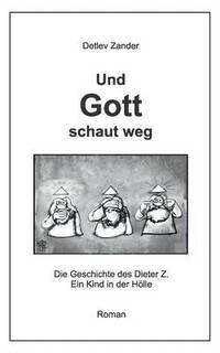 bokomslag Und Gott schaut weg