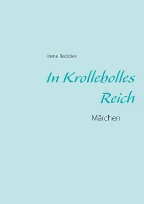 Irene Beddies - In Krollebolles Reich, Häftad