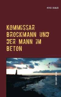 bokomslag Kommissar Brockmann und der Mann im Beton