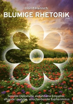 Blumige Rhetorik 2100