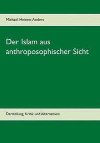 bokomslag Der Islam aus anthroposophischer Sicht