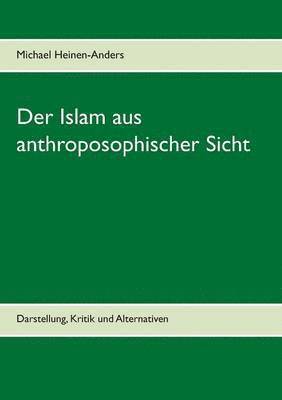 bokomslag Der Islam aus anthroposophischer Sicht