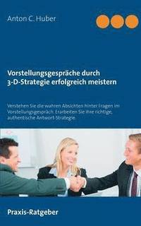 bokomslag Vorstellungsgesprche durch 3-D-Strategie erfolgreich meistern