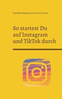 bokomslag So startest Du auf Instagram und TikTok durch