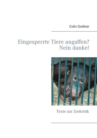 bokomslag Eingesperrte Tiere angaffen? Nein danke!