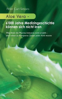 bokomslag Aloe Vera - 6'000 Jahre Medizingeschichte knnen sich nicht irren