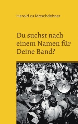 bokomslag Du suchst nach einem Namen für Deine Band?