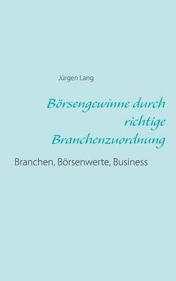 Jürgen Lang - Börsengewinne durch richtige Branchenzuordnung, Häftad