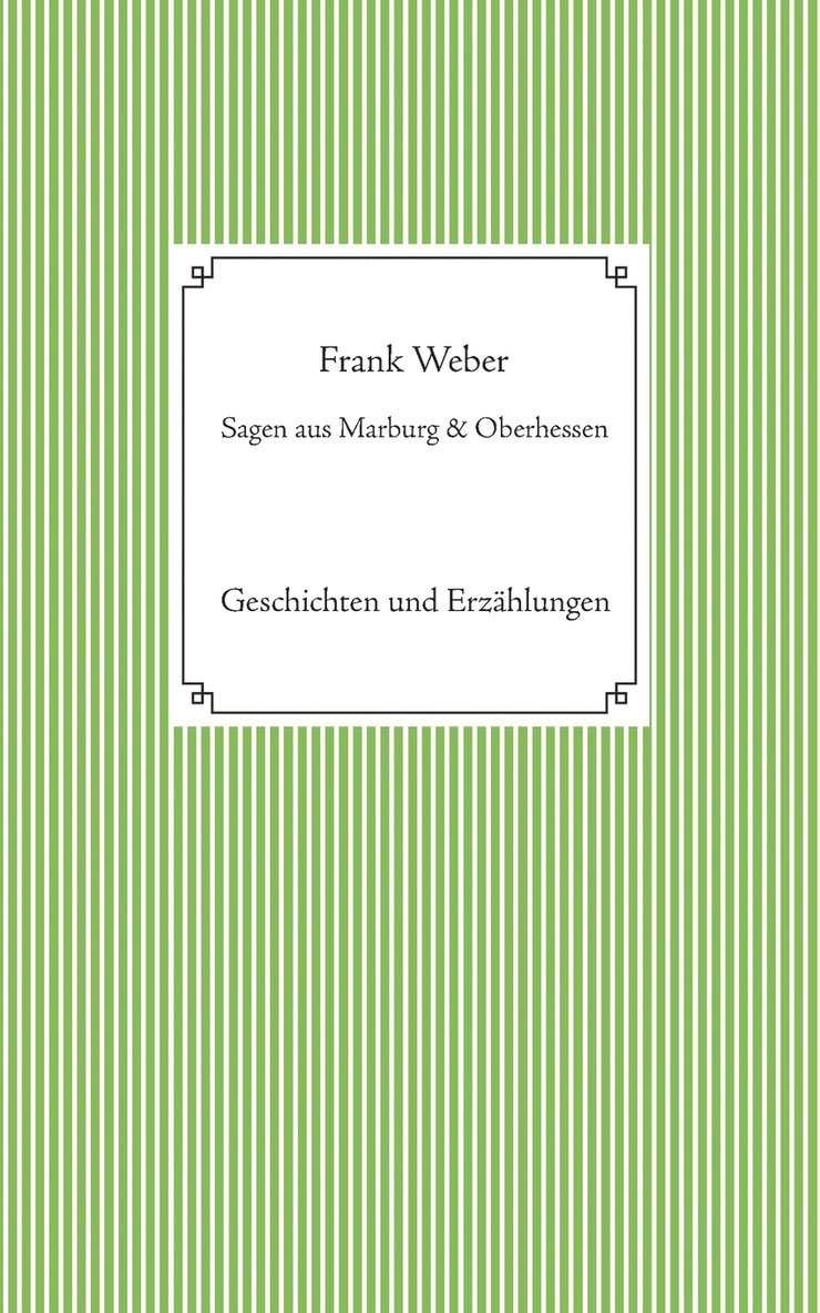 Frank Weber - Sagen aus Marburg und Oberhessen, Häftad