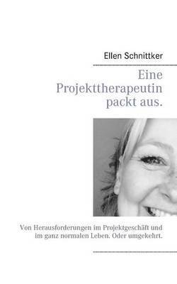 Eine Projekttherapeutin packt aus. 1