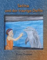 bokomslag Selina und der traurige Delfin