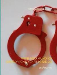 bokomslag Meine Herrn und ich (Großdruck in Schriftgrad 20)