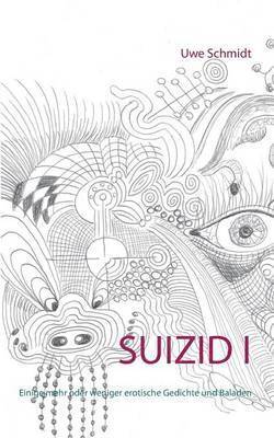 Uwe Schmidt - Suizid I, Häftad