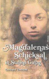bokomslag Magdalenas Schicksal in Stalins Gulag