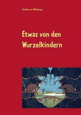 Etwas von den Wurzelkindern 1