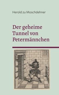 bokomslag Der geheime Tunnel von Petermannchen
