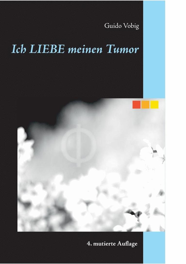 Ich liebe meinen Tumor