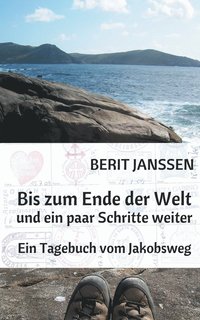 bokomslag Bis zum Ende der Welt und ein paar Schritte weiter