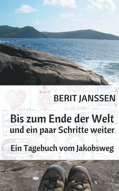 bokomslag Bis zum Ende der Welt und ein paar Schritte weiter