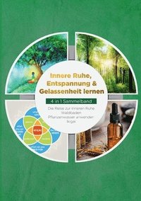 bokomslag Innere Ruhe, Entspannung & Gelassenheit lernen - 4 in 1 Sammelband