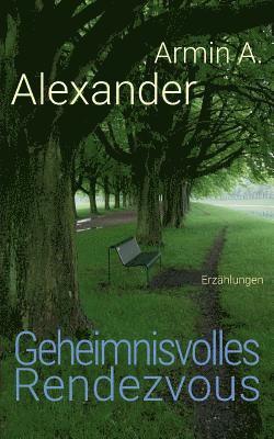 Armin A Alexander, Armin A. Alexander - Geheimnisvolles Rendezvous, Häftad