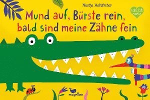 Nastja Holtfreter - Mund auf, Bürste rein, bald sind meine Zähne fein, Kartonnage