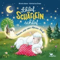 Nicola Anker - Schlaf, Schäflein, schlaf ... Träum süß, mein kleines Schaf!, Kartonnage