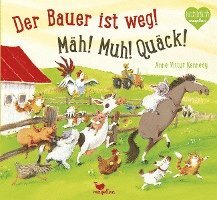 bokomslag Der Bauer ist weg! Mäh! Muh! Quäck!