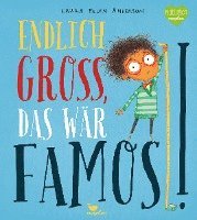 Endlich groß, das wär famos! 1