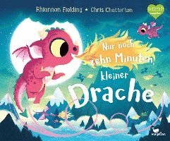 bokomslag Nur noch zehn Minuten, kleiner Drache