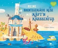 Guillaume Delannoy - Meine abenteuerliche Reise mit Käpt'n Krabbenfuß, Inbunden