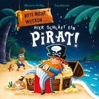 Rhiannon Findlay - Bitte nicht wecken ... Hier schläft ein Pirat!, Inbunden