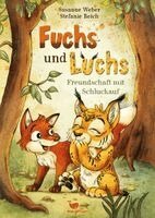 Susanne Weber - Fuchs und Luchs - Freundschaft mit Schluckauf, Inbunden