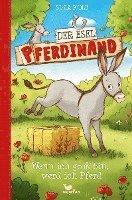 bokomslag Der Esel Pferdinand - Wenn ich groß bin, werd ich Pferd