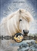 Sabine Giebken - Die Pferde aus Galdur - Die silberne Spur, Inbunden