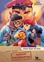 Philip Kavvadias - Mission Microraptor - Immer Ärger mit Arty, Inbunden