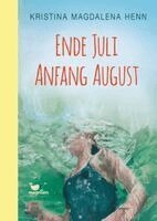 Kristina Magdalena Henn - Ende Juli, Anfang August, Inbunden