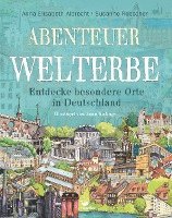 bokomslag Abenteuer Welterbe - Entdecke besondere Orte in Deutschland